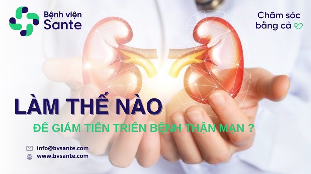 Làm thế nào để giảm tiến triển bệnh thận mạn