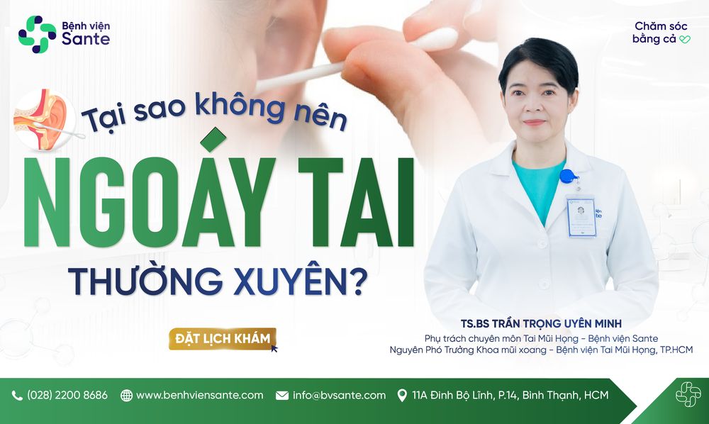 TẠI SAO KHÔNG NÊN NGOÁY TAI THƯỜNG XUYÊN?