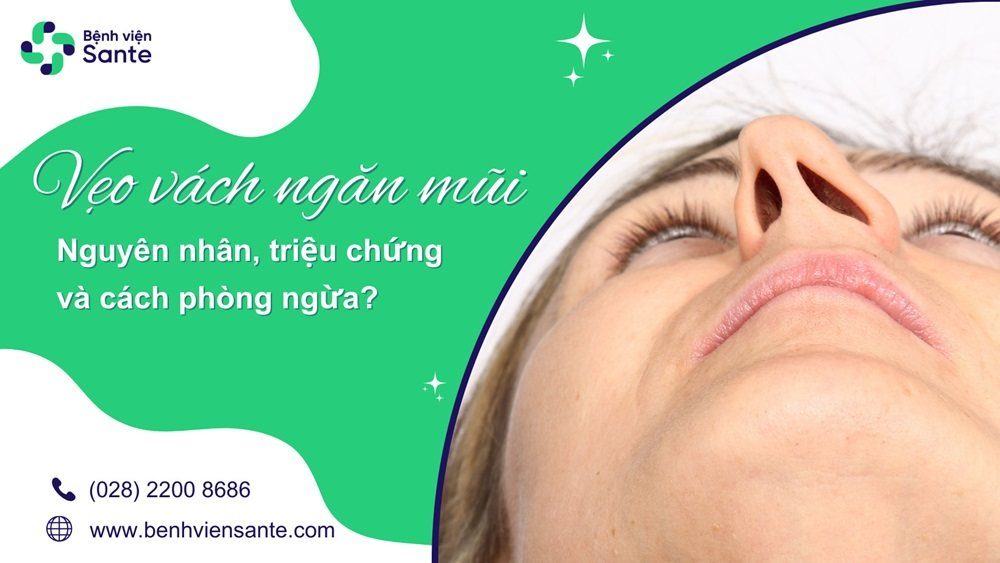 Vẹo vách ngăn mũi – Nguyên nhân, triệu chứng và cách phòng ngừa